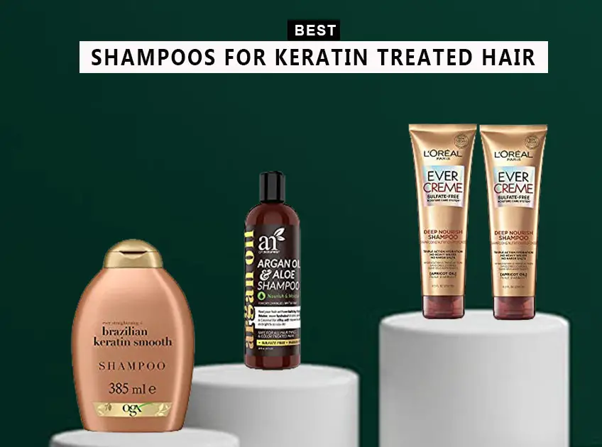 7 Best Shampoos For Keratin Treated Hair