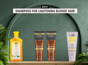 7 Best Shampoos For Lightening Blonde Hair