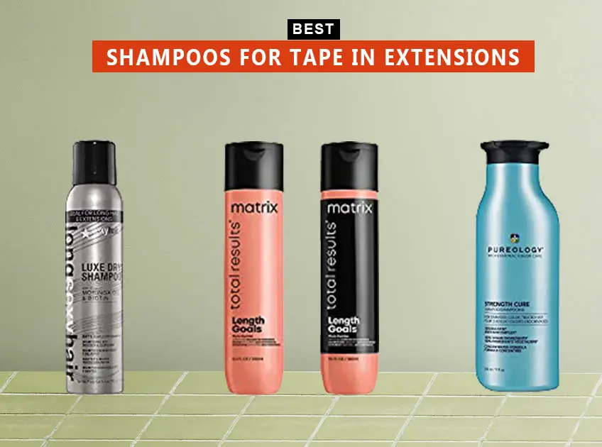 7 Best Shampoos For Tape In Extensions