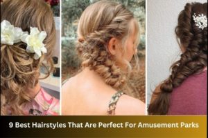 9 Best Hairstyles That Are Perfect For Amusement Parks