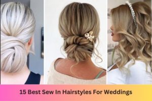 15 Best Sew In Hairstyles For Weddings