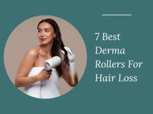 Derma Rollers For Hair Loss
