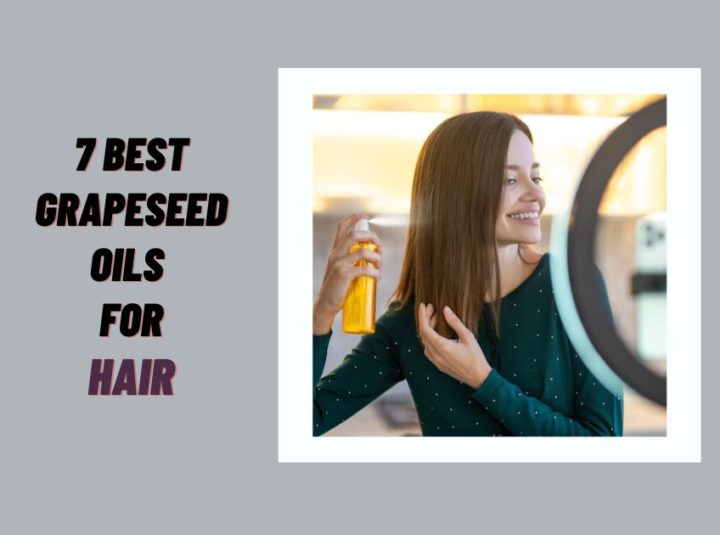 7 Best Grapeseed Oils For Hair In 2023