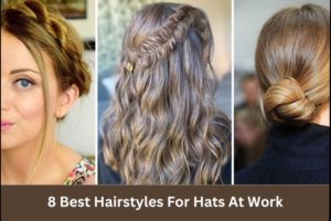Hairstyles For Hats At Work