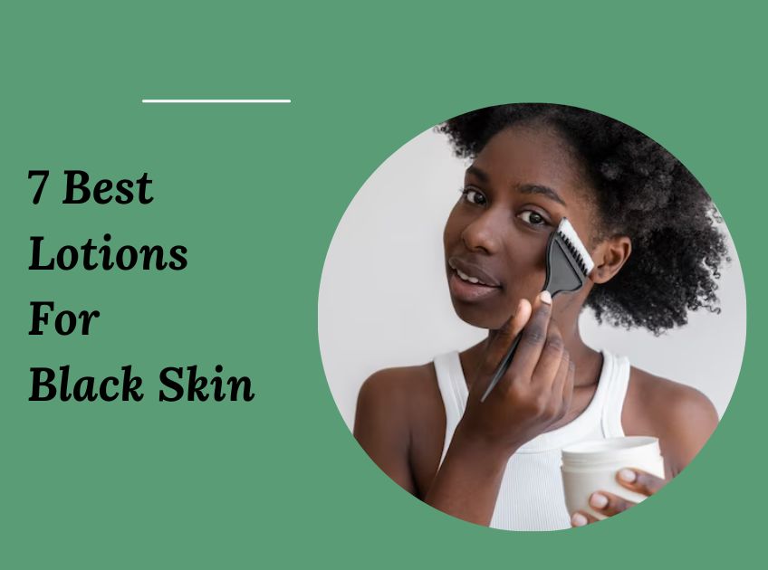 Lotions For Black Skin