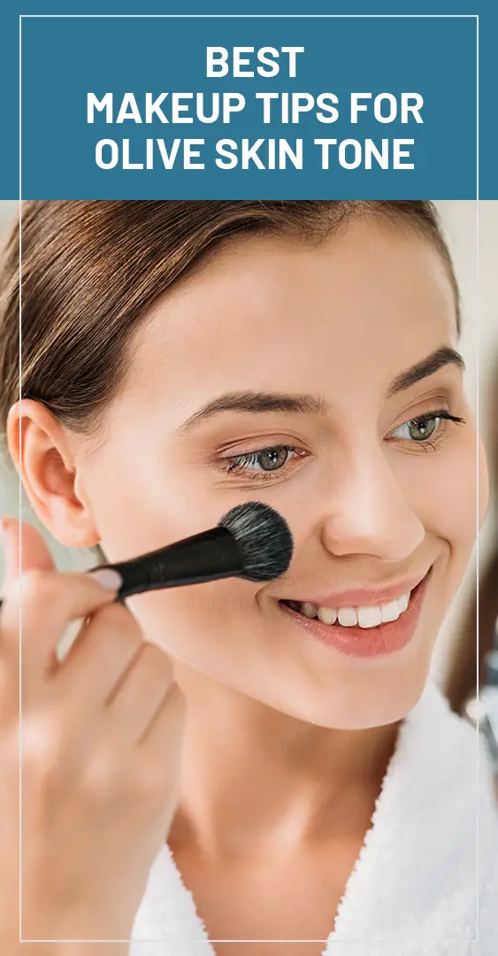 5 Best Makeup Tips for Olive Skin Tone In 2023