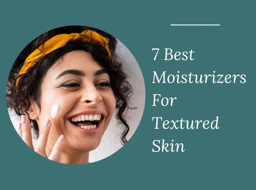 Moisturizers For Textured Skin