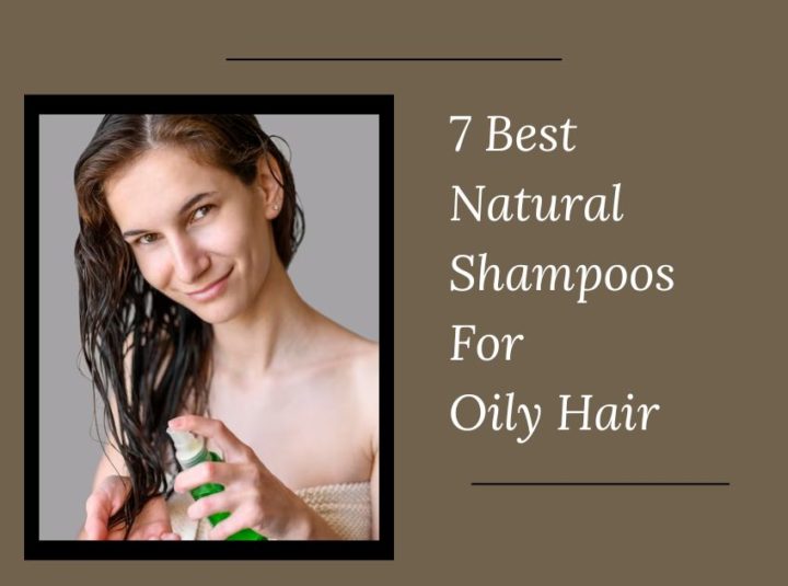 7 Best Natural Shampoos For Oily Hair In 2024