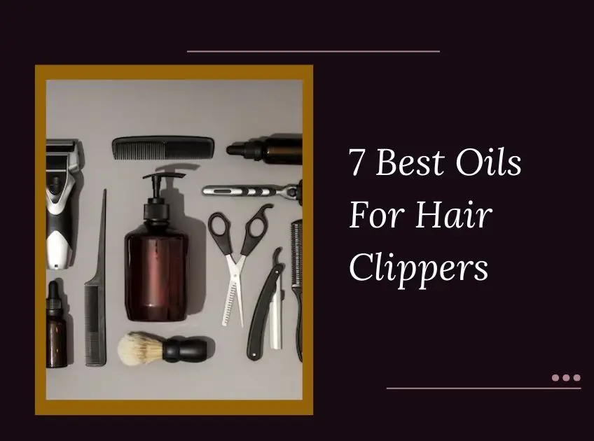 Oils For Hair Clippers