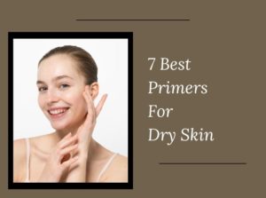 Primers For Dry Skin