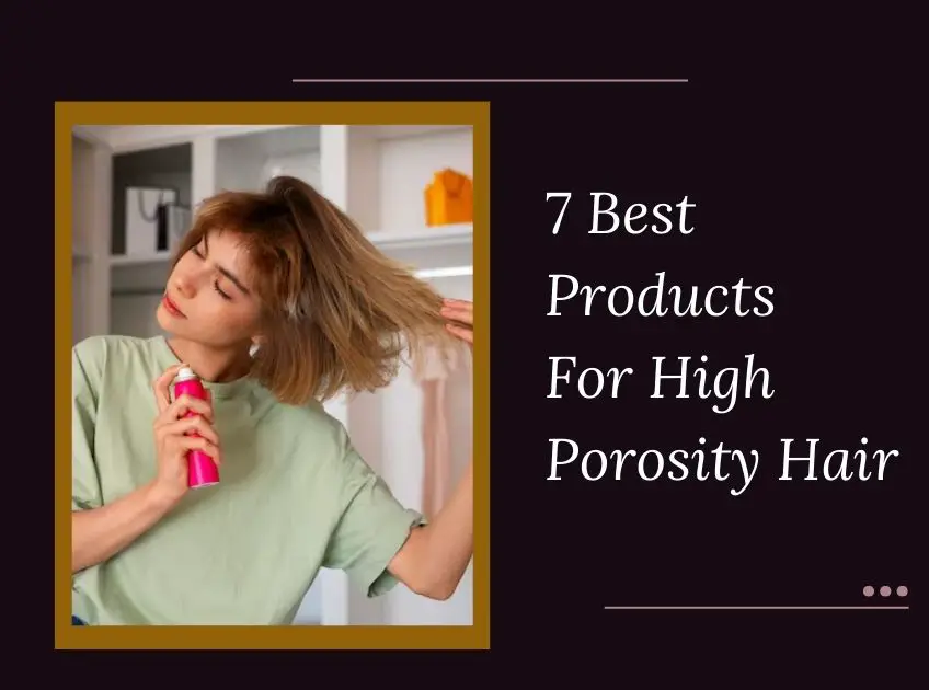 Products For High Porosity Hair