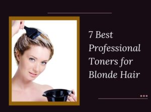 7 Best Professional Toners for Blonde Hair