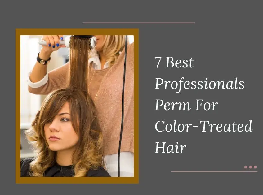Professionals Perm For Color-Treated Hair