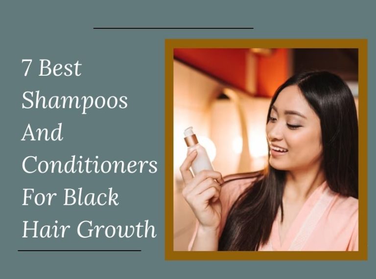 7 Best Shampoos And Conditioners For Black Hair Growth In 2024