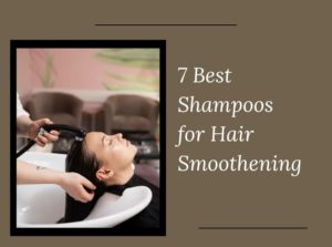 Shampoos for Hair Smoothening