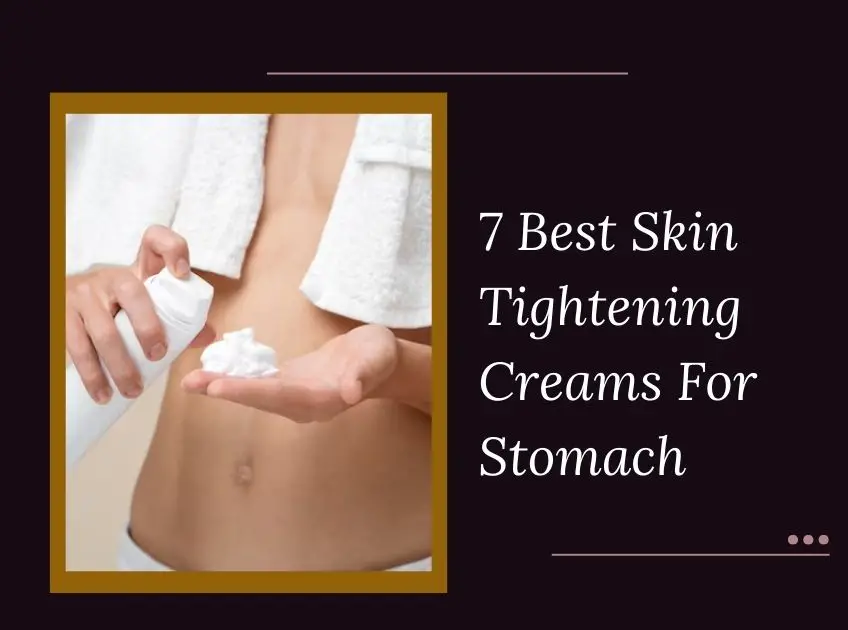 Skin Tightening Creams For Stomach