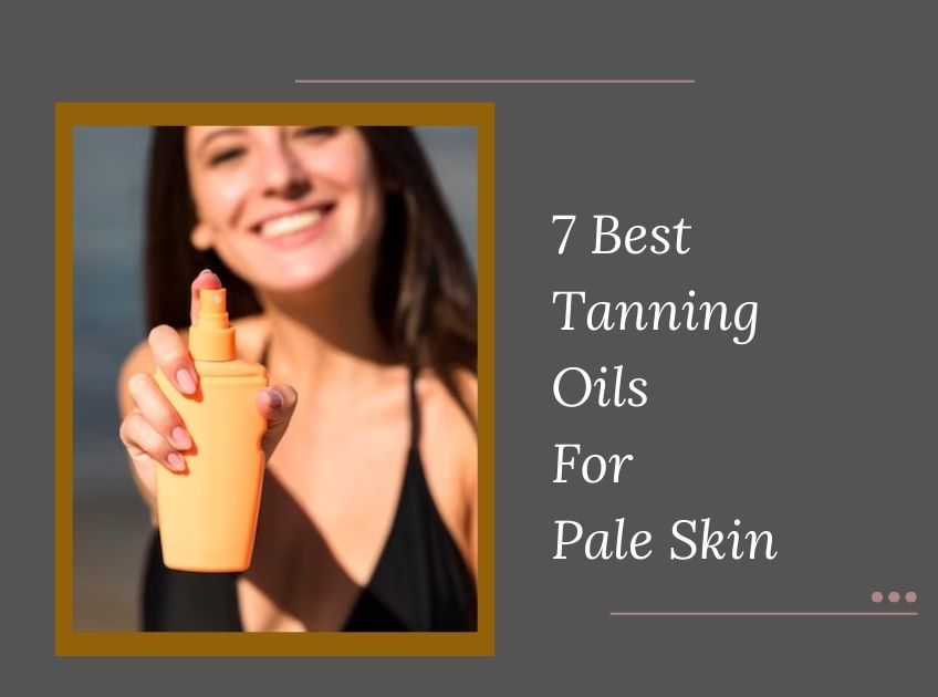 Tanning Oils For Pale Skin