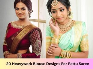 20 Heavywork Blouse Designs For Pattu Saree