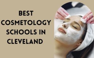 8 Best Cosmetology Schools Near Me In Cleveland
