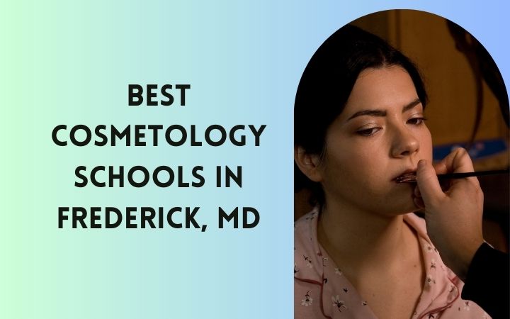 Best Cosmetology Schools In Frederick MD