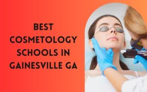 7 Best Cosmetology Schools near me in Gainesville, Georgia