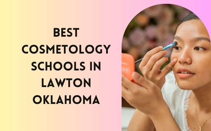 Best Cosmetology Schools In Lawton Oklahoma