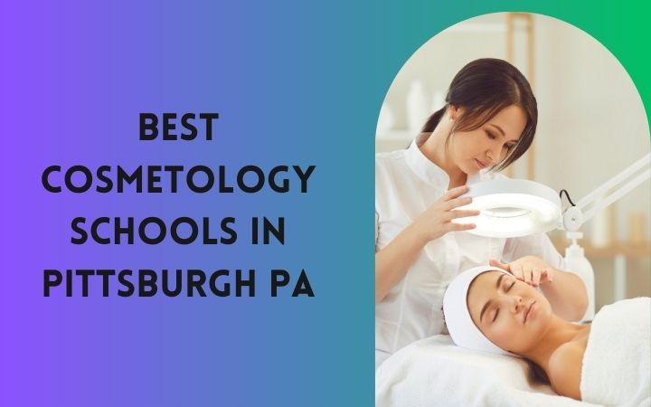 Best Cosmetology Schools In Pittsburgh Pa