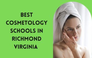 6 Best Cosmetology Schools Near Me In Richmond, Virginia