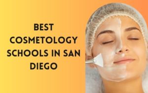 10 Best Cosmetology Schools Near Me in San Diego, California