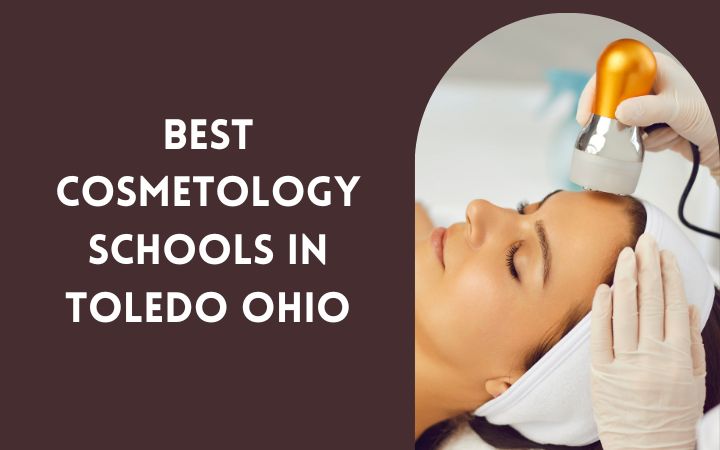 Best Cosmetology Schools In Toledo Ohio