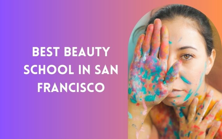Best Beauty School In San Francisco