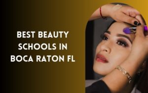 Best Beauty Schools In Boca Raton FL