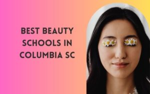 10 Best Cosmetology Schools near me in Columbia, South Carolina