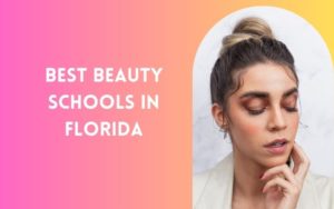 Best Beauty Schools In Florida