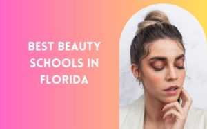 10 Best Beauty Schools In Florida