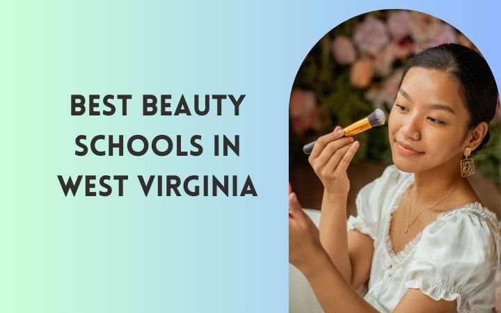 Best Beauty Schools In West Virginia