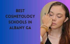 Best Cosmetology Schools In Albany GA