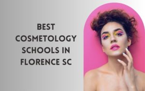 3 Best Cosmetology Schools near me in Florence, South Carolina