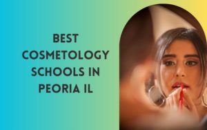 10 Best Cosmetology Schools near me in Peoria, Illinois