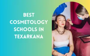 Best Cosmetology Schools In Texarkana