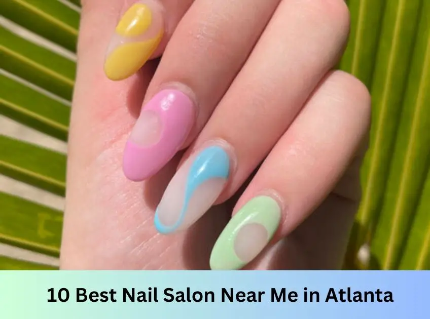 10 Best Nail Salon in Atlanta in 2023
