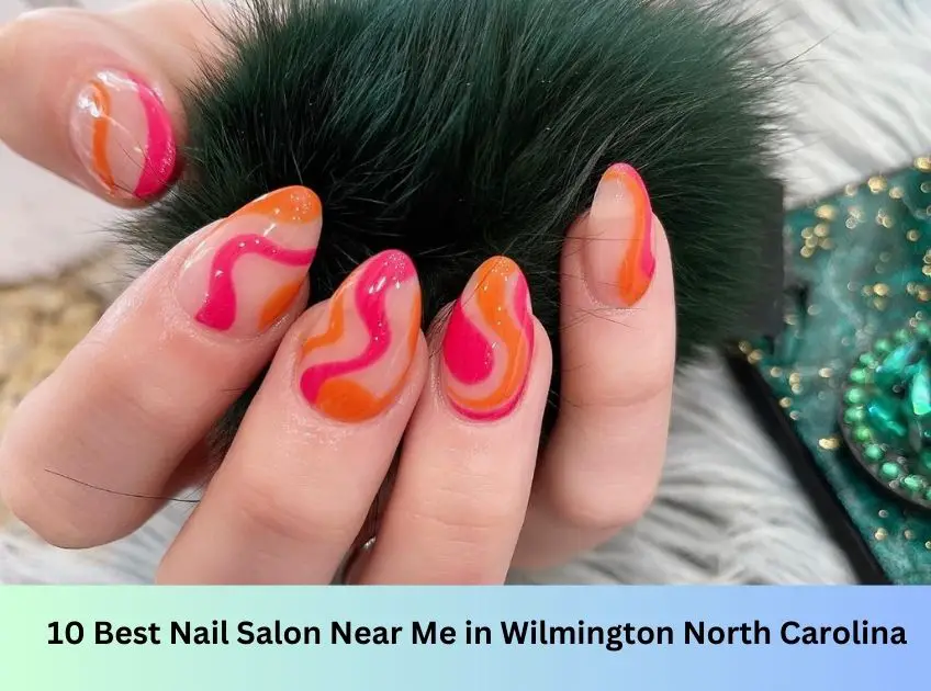 10 Best Nail Salon in Wilmington North Carolina in 2023