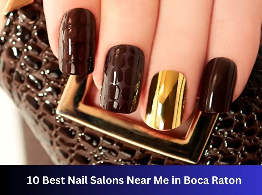 10 Best Nail Salons in Boca Raton in 2023
