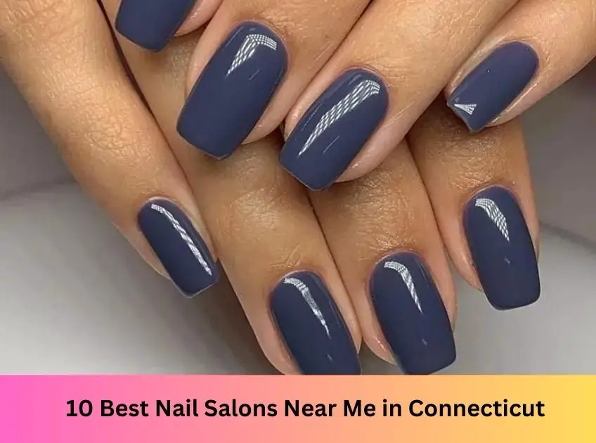 10 Best Nail Salons in Connecticut in 2023