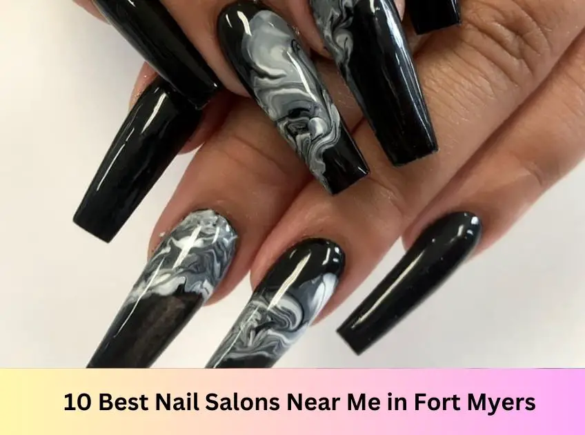 10 Best Nail Salons in Fort Myers in 2023