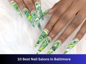 10 Best Nail Salons Near Me in Baltimore