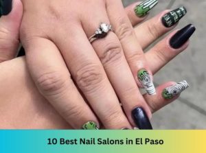 10 Best Nail Salons Near Me in El Paso