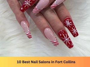 10 Best Nail Salons Near Me in Fort Collins