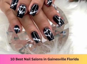 10 Best Nail Salons Near Me in Gainesville Florida