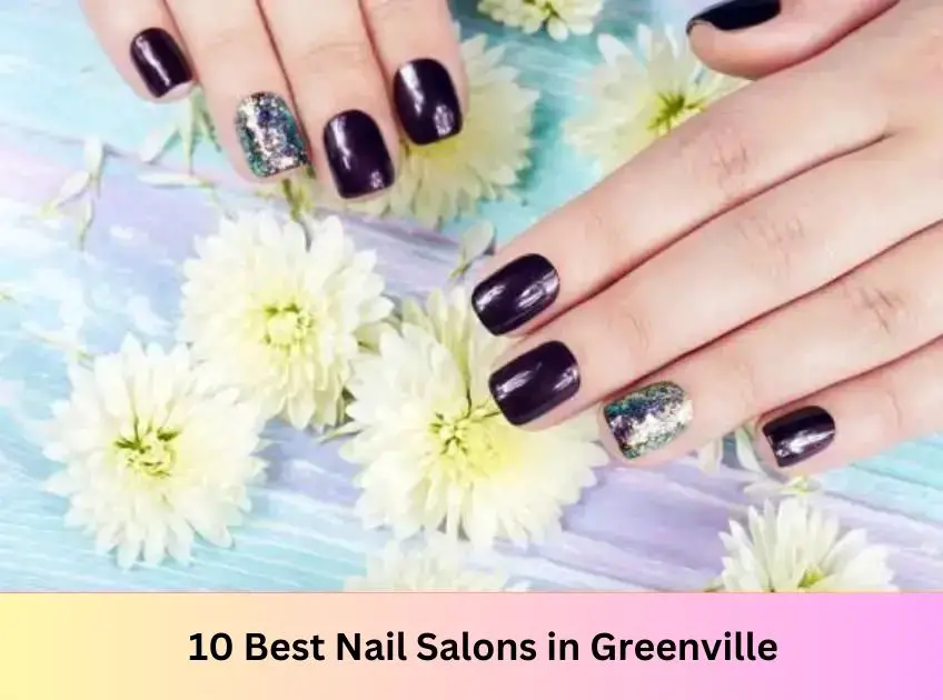Nail Salons in Greenville
